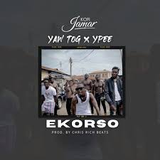 Kofi Jamar ft Yaw Tog & Ypee - Ekorso (Prod. by Chris Rich Beats)