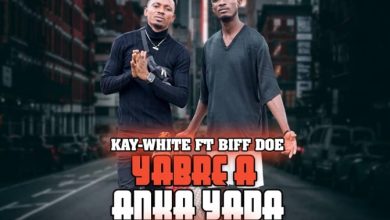 Kay White ft Biff Doe – Yabre a Anka Yada (Prod By. Quab Sea)