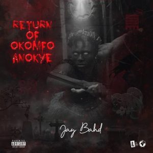 Jay Bahd - Return of Okomfo Anokye