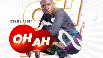 Kwame Yogot – Oh Ah (Prod By RayRock)