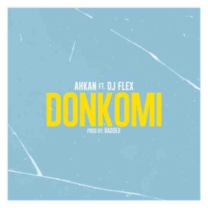 Ahkan - Donkomi ft DJ Flex