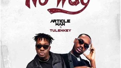 Article Wan – No Way Ft. Tulenkey