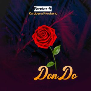 Bradez &ndash; Dondoo ft. Kwabena Kwabena