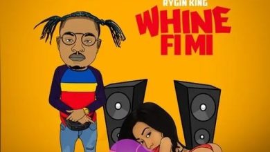 Rygin King – Whine Fi Mi