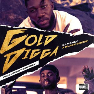 Samsney &ndash; Gold Digga ft Black Sherif