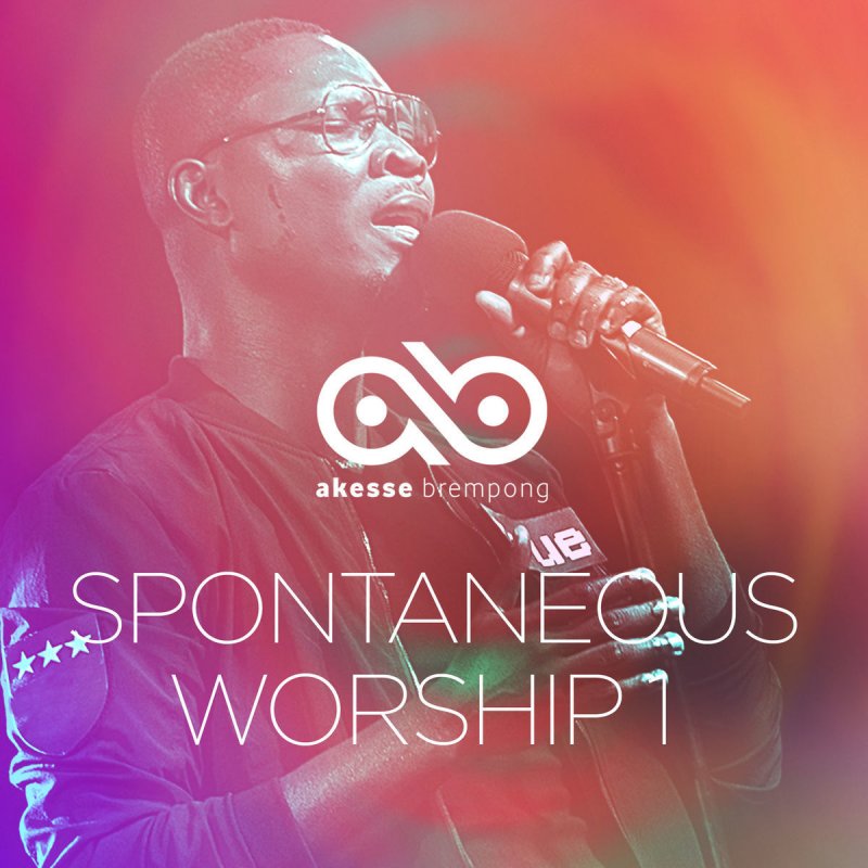 Akesse Brempong, Spontaneous Worship