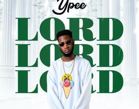 Ypee - Lord (Prod By TubhaniMuzik)