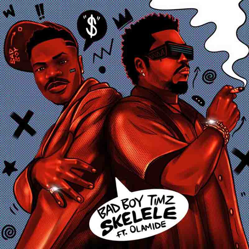Bad Boy Timz - Skelele ft Olamide