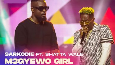 Sarkodie - M3gye Wo Girl Ft Shatta Wale