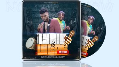 DJ Nice – Lyric & Vibes Mixtape Ft. Emmyblaq, ID Cleff
