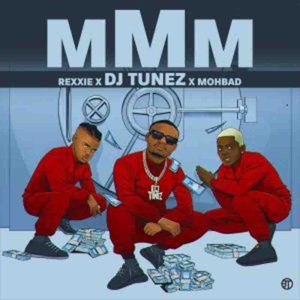 DJ Tunez - MMM Ft. MohBad & Rexxie