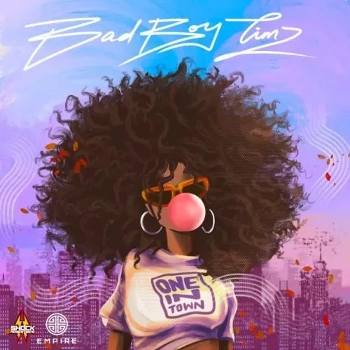 Bad Boy Timz - One In Town