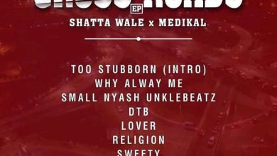 Shatta Wale x Medikal - Cross Roads EP Tracklists