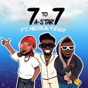 A-Star &ndash; 7 To 7 Ft Medikal x Eugy
