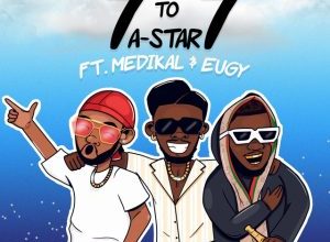 A-Star – 7 To 7 Ft Medikal x Eugy