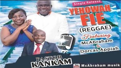 Pastor Kankam - Yehowah Fie ft Mc Abraham x Dorcas Appiah