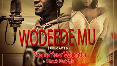Nana Yaw Wiredu - Wodeede Mu