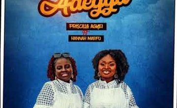 Priscilla Agyei - Adegya ft Hannah Marfo