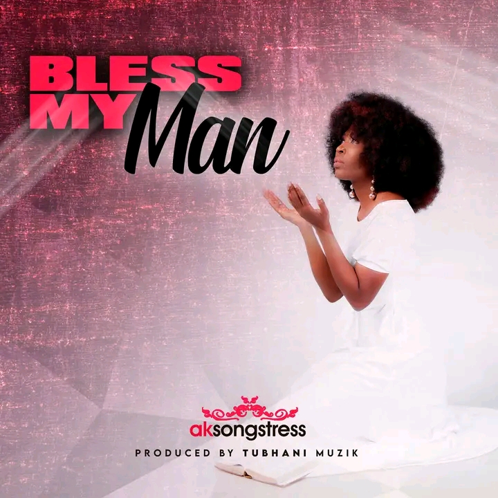 AK Songstress - Bless My Man