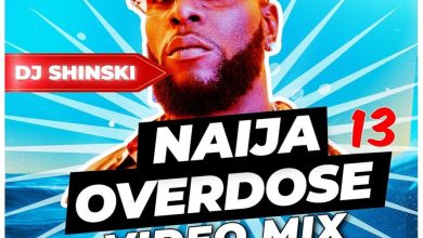 Best Of Afrobeat Naija Overdose Mixtape 2022 By DJ Shinski