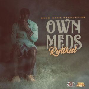 Rytikal - Own Meds (Young Generation Riddim)