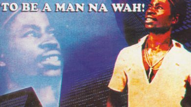 Amakye Dede - To Be A Man Na Wah