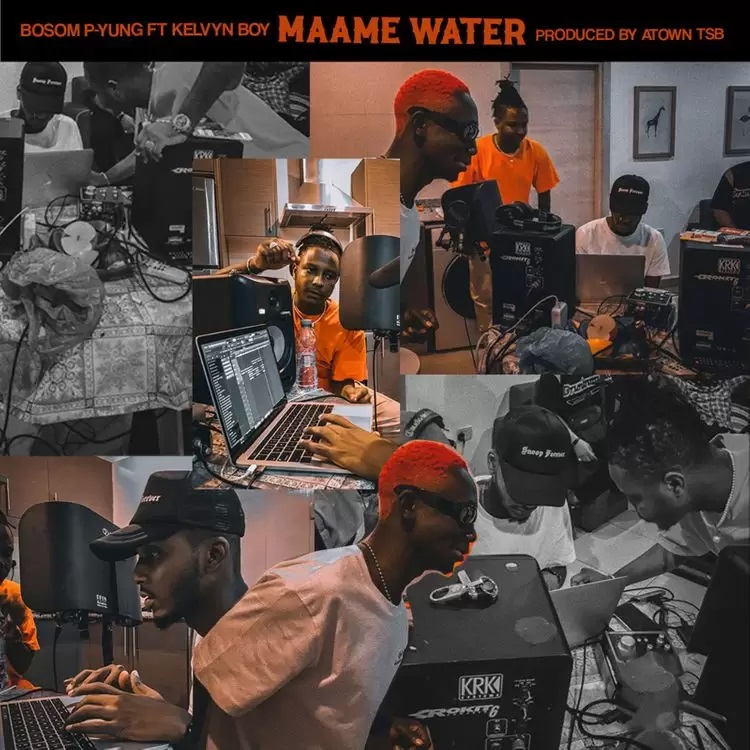 Bosom P-Yung - Maame Water ft Kelvyn Boy