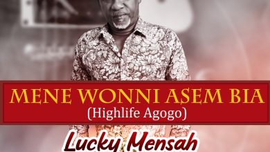 Lucky Mensah Mene Wonni Asem Bia