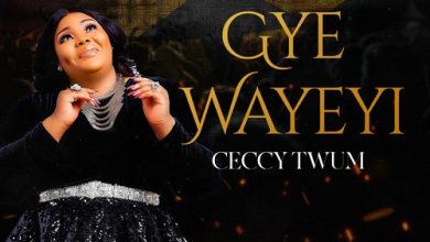 Ceccy Twum - Gye Wayeyi (Worship)