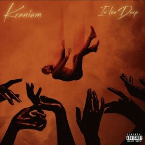 Kranium In Too Deep