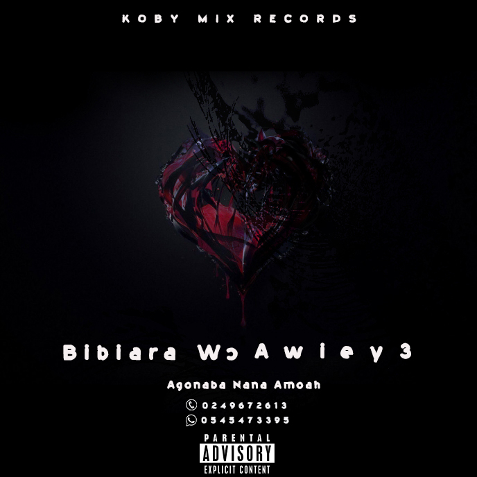Agonaba Nana Amoah - Bibiara Wo Awiey3