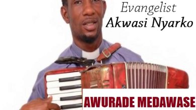 Evangelist Akwasi Nyarko - Awurade Medawase