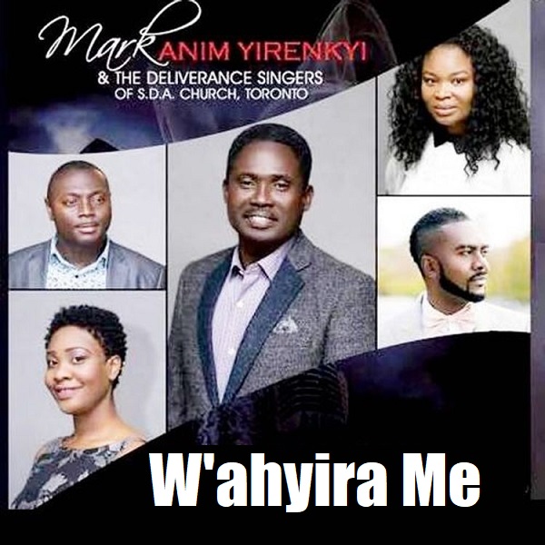 Mark Anim Yirenkyi - W'ahyira Me