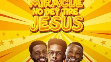 Moses Bliss ft Festizie & Chizie - Miracle No Dey Tire Jesus