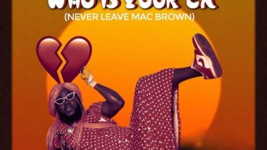 DJ Azonto - Who is your EX (Never Leave Mcbrown)
