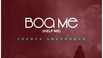 Joshua Ahenkorah - Boa Me (Help Me)
