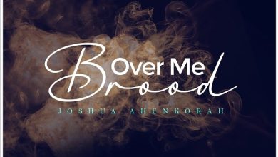 Joshua Ahenkorah - Brood Over Me