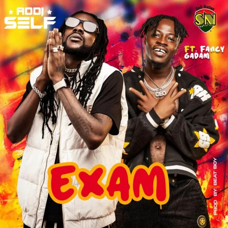 Addi Self - Exam Ft. Fancy Gadam
