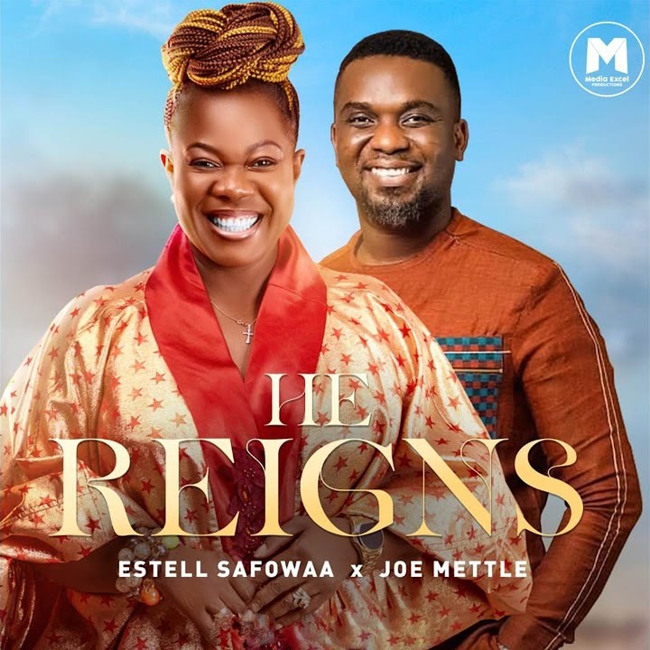 Estelle Safowaa - He Reigns Ft. Joe Mettle
