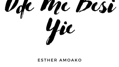 Esther Amoako - Ode Me Besi Yie