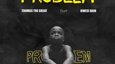 Thomas The Great - Problem Ft. Kwesi Dain