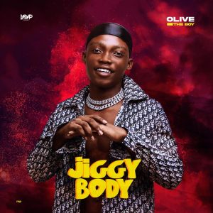 Olivetheboy - Jiggy Body