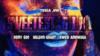 Tesla Jnr - Sweetest Girl Ft. Kwesi Amewuga