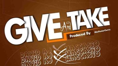Macassio Ft. David AJ - Give And Take