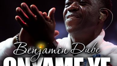 Benjamin Dube - Onyame Ye