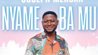 Joseph Mensah - Nyame Ba Mu