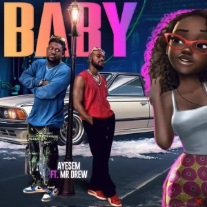 Ayesem - Baby Ft. Mr Drew