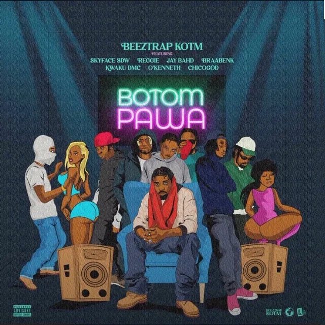Beeztrap KOTM - Botom Pawa Ft Asakaa All Stars