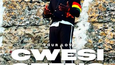 Cwesi Oteng - Your Love