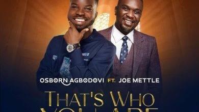 Osborn Agbodovi - That's Who You Are Ft. Joe Mettle